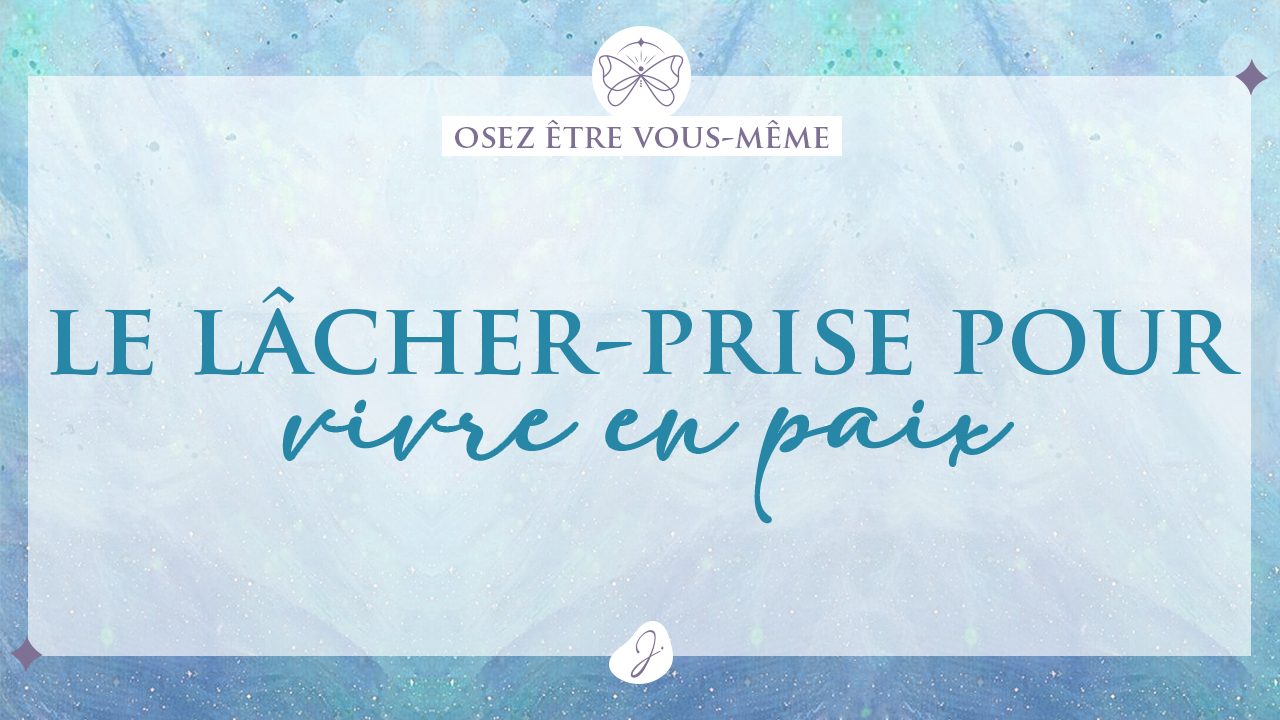 le lacher-prise pour vivre en paix