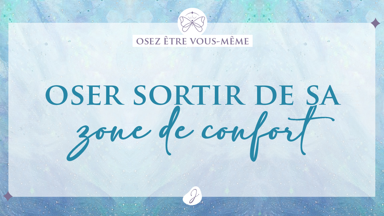 oser sortir de sa zone de confort